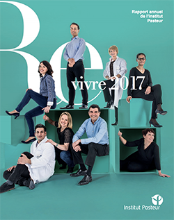 Rapport annuel - Institut Pasteur 2017 Rapport annuel - Institut Pasteur 2017