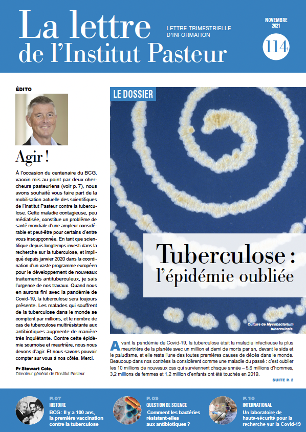 Lettre d'information de l'Institut Pasteur n°114 Dossier Tuberculose : l’épidémie oubliée- LIP Novembre 2021 Lettre d'information de l'Institut Pasteur n°114 Dossier Tuberculose : l’épidémie oubliée- LIP Novembre 2021