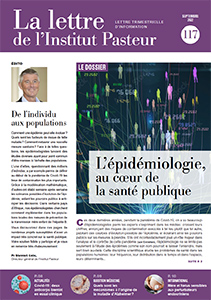 L’ÉPIDÉMIOLOGIE, AU COEUR DE LA SANTÉ PUBLIQUE - LIP 117 La lettre de l’Institut Pasteur - Publication septembre 2022
