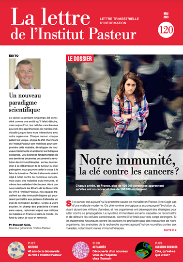 Notre immunité, la clé contre les cancer - Institut Pasteur Lettre de l'Institut Pasteur n°120