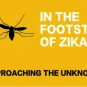 MOOC In the footsteps of Zika… approaching the unknown​