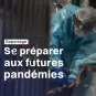  Vidéo : One Health : le concept pour anticiper la prochaine pandémie