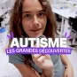 Autisme : les grandes découvertes