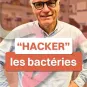Hacker les bactéries