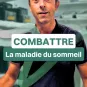 Combattre la maladie du sommeil