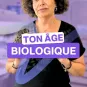 Ton âge biologique