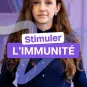 Stimuler l'immunité