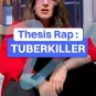 Thesis Rap : Tuberkiller
