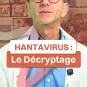 Olivier Schwartz-Hantavirus, le décryptage