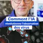 Comment l'IA révolutionne l'observation des virus