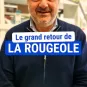 Le grand retour de la rougeole