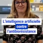 IA contre antibiorésistance