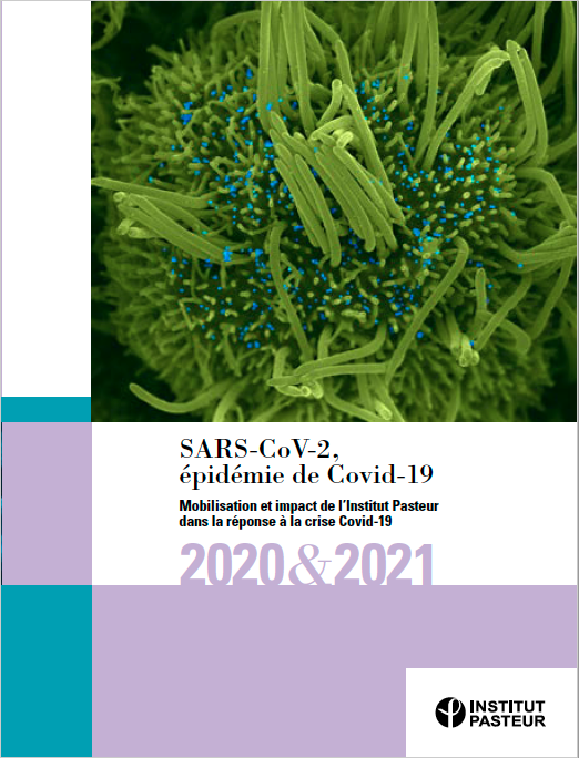 SARS-CoV-2, épidémie de Covid-19 - Mobilisation et impact de l’Institut Pasteur dans la réponse à la crise Covid-19 2020-2021