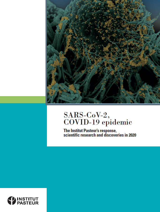SARS-CoV-2,COVID-19 epidemic The Institut Pasteur’s response, scientific research and discoveries in 2020