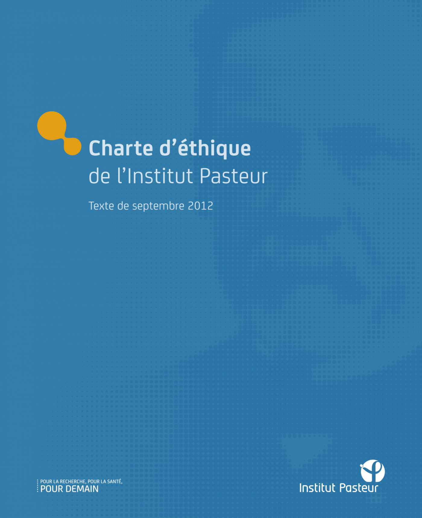 Charte d'éthique - Institut Pasteur Charte d'éthique - Institut Pasteur