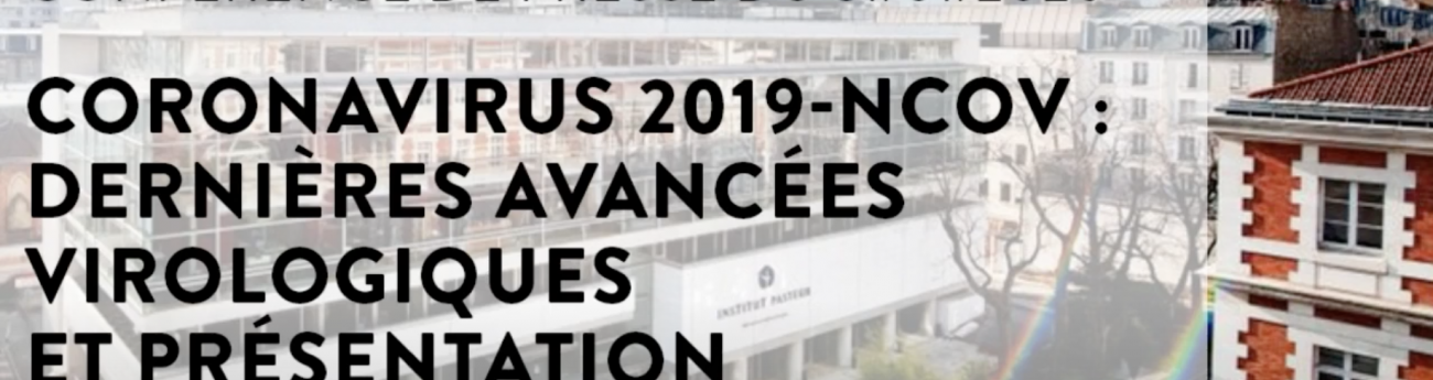 Coronavirus 2019-nCoV : dernières avancées virologiques et présentation de la Task Force - Institut Pasteur
